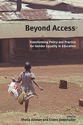 Beyond Access Transforming Policy and Practice for Gender Equality in Education [Paperback]