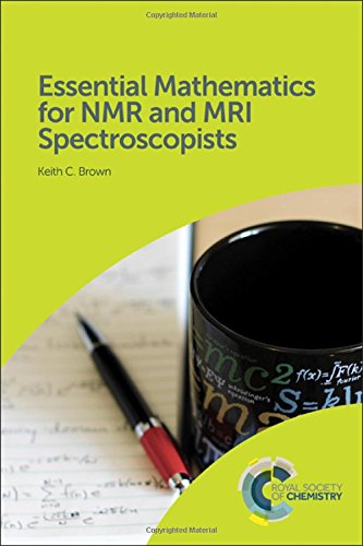 Essential Mathematics for NMR and MRI Spectroscopists [Hardcover]