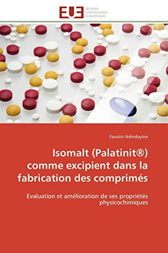 Isomalt (palatinit) Comme Excipient Dans La Fabrication Des Comprims Evaluati [Paperback]