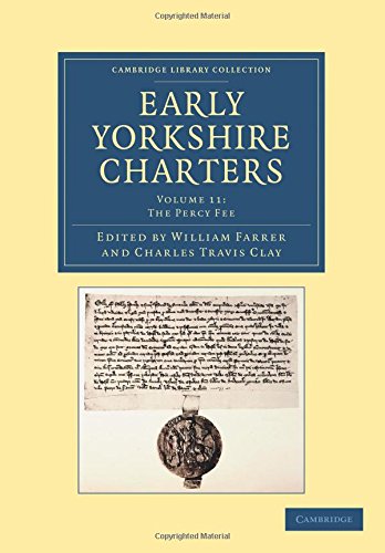 Early Yorkshire Charters Volume 11, The Percy Fee [Paperback]