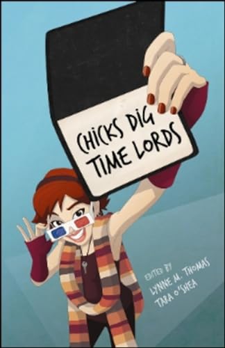 Chicks Dig Time Lords: A Celebration of [Paperback]