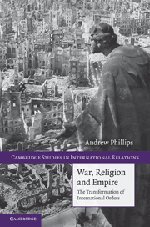 War, Religion and Empire The Transformation of International Orders [Hardcover]