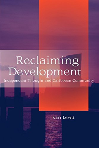 Reclaiming Development Independent Thought And The Caribbean Community [Paperback]