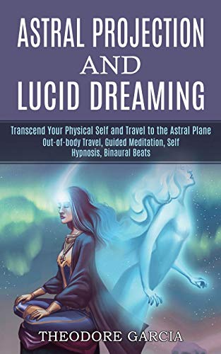 Astral Projection And Lucid Dreaming [Paperback]