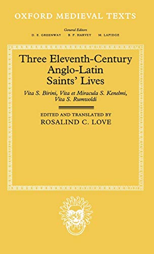 Three Eleventh-Century Anglo-Latin Saints' Lives Vita S. Birini, Vita et Miracu [Hardcover]