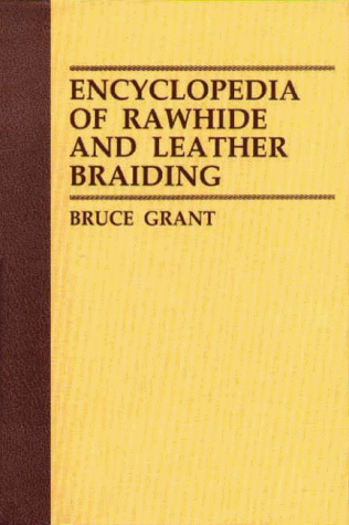 Encyclopedia Of Rahide And Leather Braiding [Hardcover]