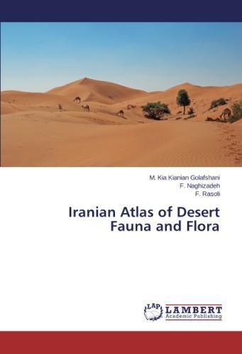 Iranian Atlas Of Desert Fauna And Flora [Paperback]