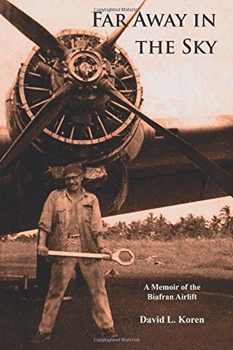 Far Aay In The Sky A Memoir Of The Biafran Airlift [Paperback]