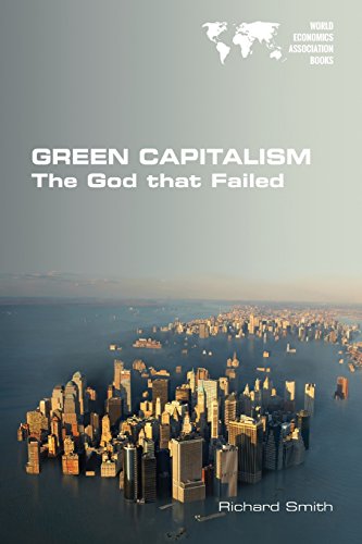 Green Capitalism. The God That Failed [Paperback]