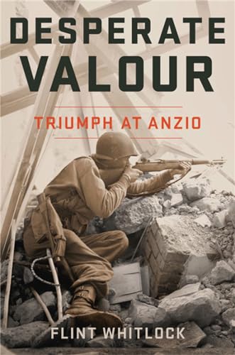 Desperate Valour: Triumph at Anzio [Hardcover]