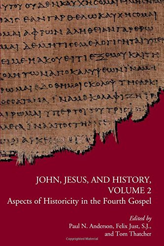 John, Jesus, And History, Volume 2 Aspects Of Historicity In The Fourth Gospel [Paperback]