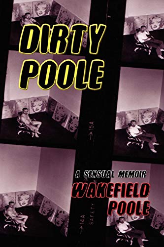 Dirty Poole A Sensual Memoir [Paperback]