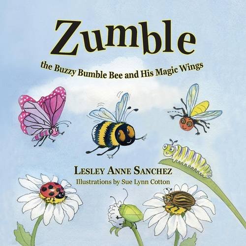 Zumble The Buzzy Bumble Bee And His Magic Wings [Paperback]