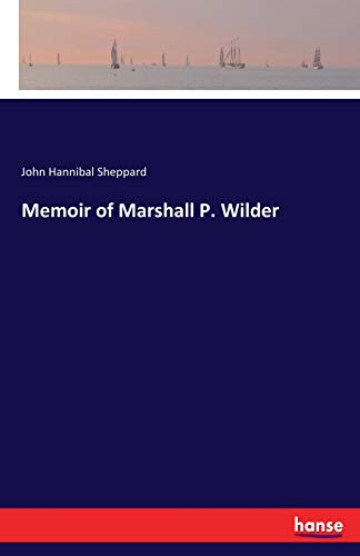 Memoir of Marshall P. Wilder [Paperback]