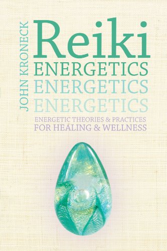 Reiki Energetics Energetic Theories & Practices For Healing & Wellness [Paperback]