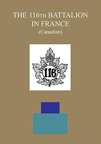 The 116th Battalion In France (canadian) [Paperback]