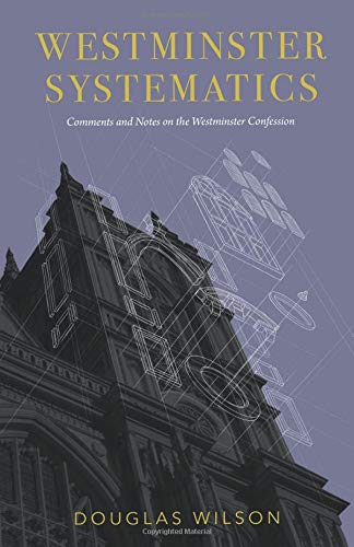 Westminster Systematics Comments And Notes On The Westminster Confession [Perfect Paperback]