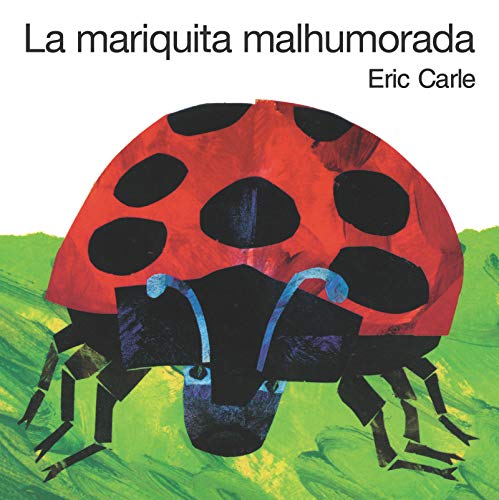 La mariquita malhumorada: The Grouchy Ladybug