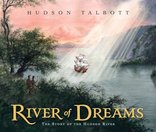 River of Dreams: The Story of the Hudson River [Hardcover]