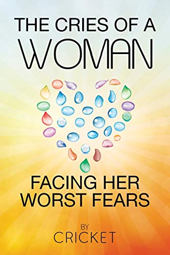 The Cries Of A Woman Facing Her Worst Fears [Paperback]