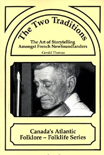 The To Traditions The Art Of Storytelling Amongst French Nefoundlanders [Paperback]