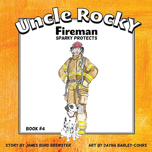 Uncle Rocky, Fireman 4 Sparky Protects [Paperback]