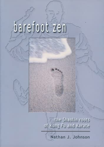 Barefoot Zen: The Shaolin Roots Of Kung Fu And Karate [Paperback]