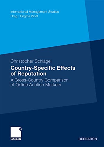 Country-Specific Effects of Reputation: A Cross-Country Comparison of Online Auc [Paperback]