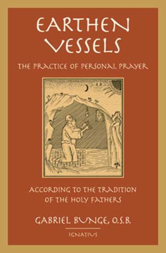 Earthen Vessels: The Practice of Personal Prayer According to the Partristic Tra [Paperback]