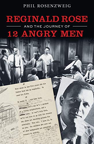 Reginald Rose and the Journey of 12 Angry Men [Hardcover]