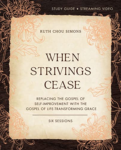 When Strivings Cease Bible Study Guide plus Streaming Video: Replacing the Gospe [Paperback]