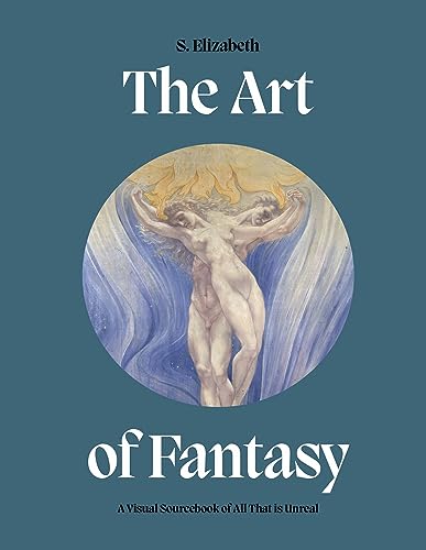 Art of Fantasy: A Visual Sourcebook of All That is Unreal [Hardcover]