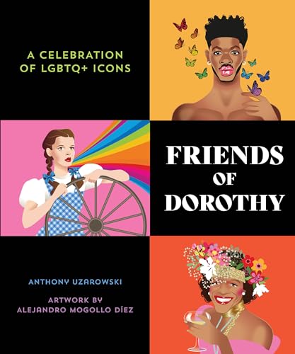 Friends of Dorothy: A Celebration of LGBTQ+ Icons [Hardcover]