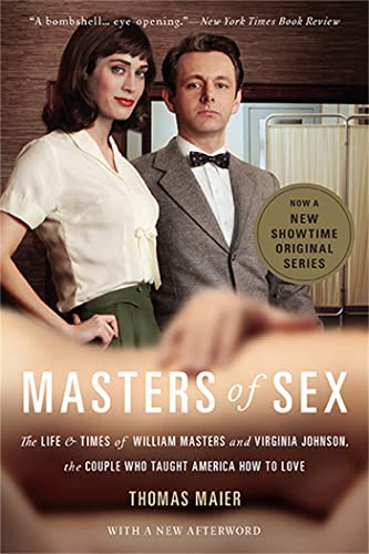 Masters of Sex: The Life and Times of William Masters and Virginia Johnson, the  [Paperback]