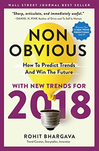 Non-Obvious 2018 Edition: How To Predict Trends And Win The Future [Paperback]