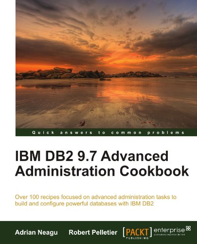 Ibm Db2 9.7 Advanced Administration Cookbook [Paperback]