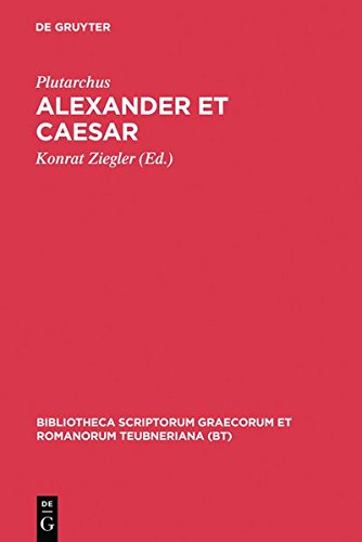 Vitae Parallelae Alexander et Caesar [Paperback]