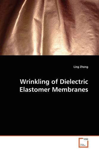 Wrinkling of Dielectric Elastomer Membranes [Paperback]