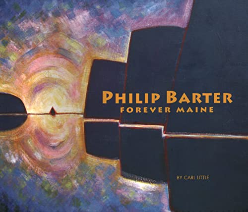 Philip Barter: Forever Maine [Hardcover]