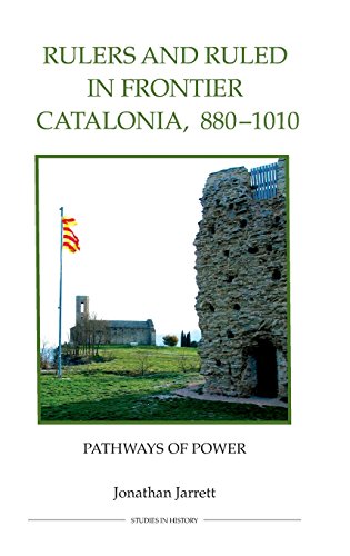 Rulers and Ruled in Frontier Catalonia, 880-1010 Pathays of Poer [Hardcover]