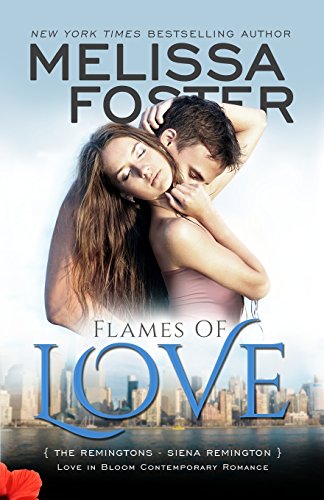 Flames of Love (Love in Bloom The Remingtons) Siena Remington [Paperback]