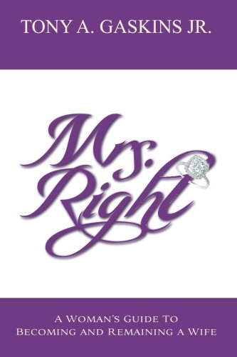 Mrs. Right A Woman's Guide To Becoming And Remaining A Wife (volume 1) [Paperback]