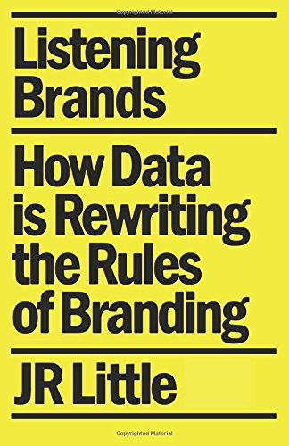 Listening Brands Ho Data Is Reriting The Rules Of Branding [Paperback]