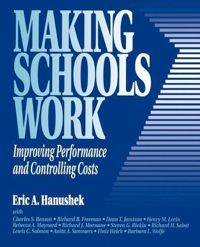 Making Schools Work Improving Performance and Controlling Costs [Paperback]