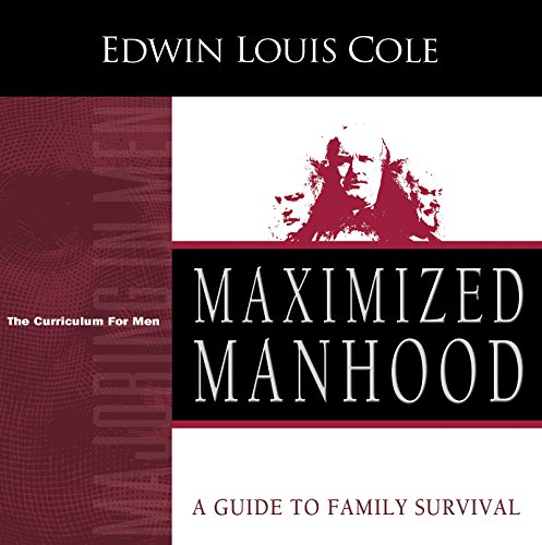 Maximized Manhood Workbook : A Guide to Famil