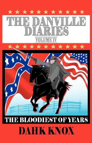 The Danville Diaries, Volume Iv [Paperback]