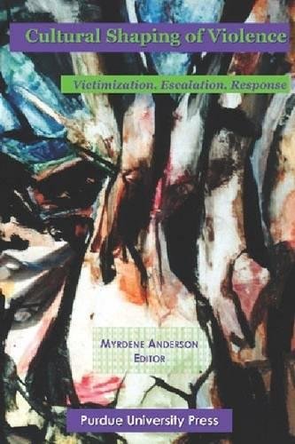 Cultural Shaping Of Violence: International Perspectives [Paperback]