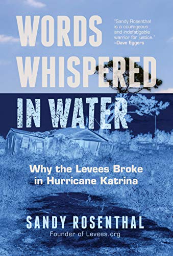 Words Whispered in Water: Why the Levees Broke in Hurricane Katrina [Paperback]