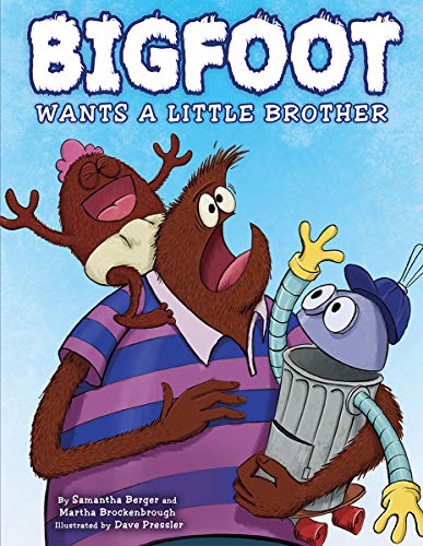 Bigfoot Wants a Little Brother [Hardcover]