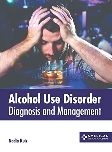 Alcohol Use Disorder Diagnosis and Management [Hardcover]